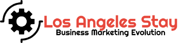 Los Angeles Stay – Business Marketing Evolution
